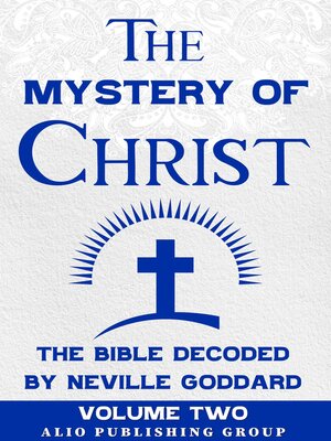 cover image of The Mystery of Christ the Bible Decoded by Neville Goddard, Volume Two